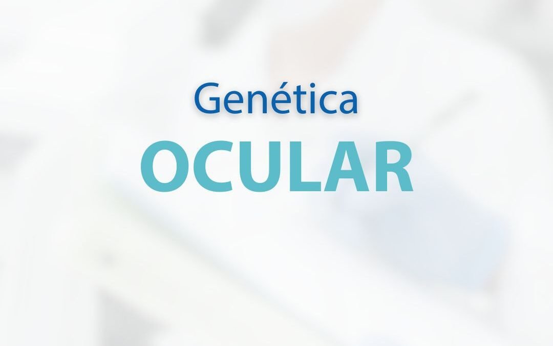 GENÉTICA OCULAR
