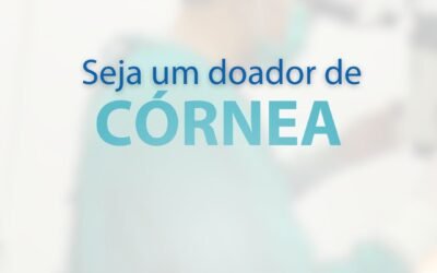 SEJA UM DOADOR DE CÓRNEA