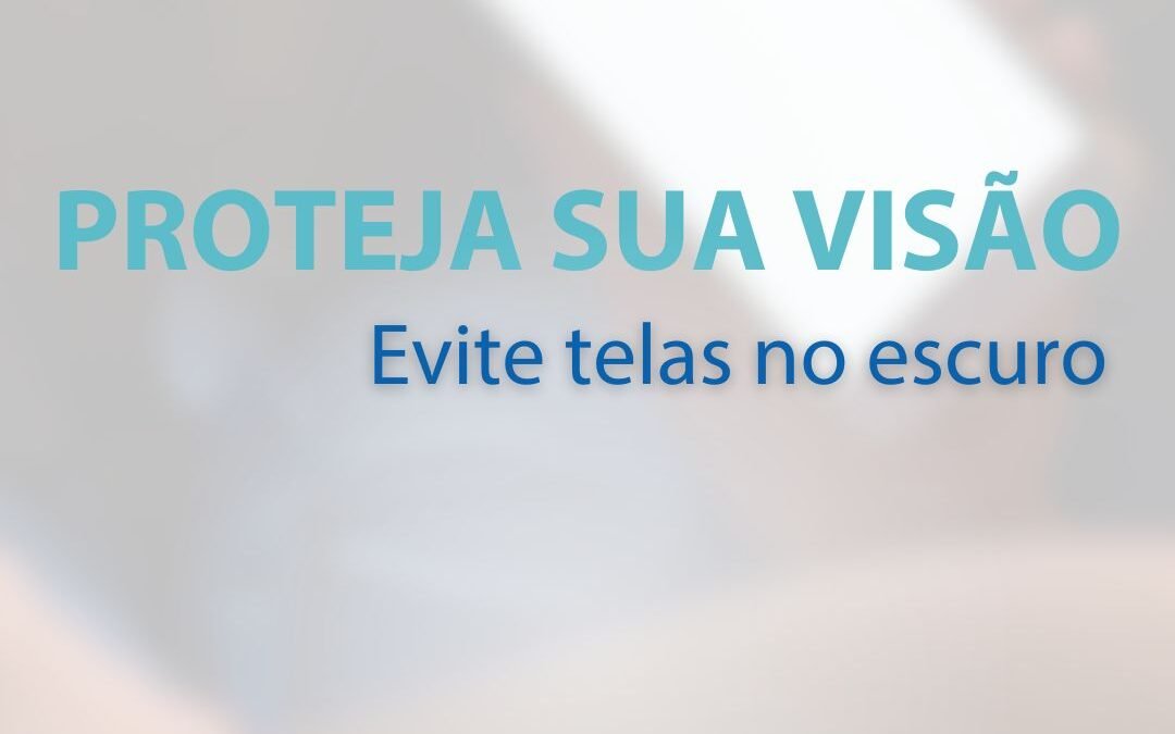 PROTEJA SUA VISÃO